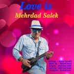 دانلود آهنگ مهرداد سالک بنام Love Is دانلود آهنگ مهرداد سالک بنام Love Is