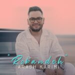 دانلود آهنگ آرش کریمی بنام روبنده