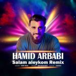 دانلود آهنگ حمید اربابی بنام سلام علیکم